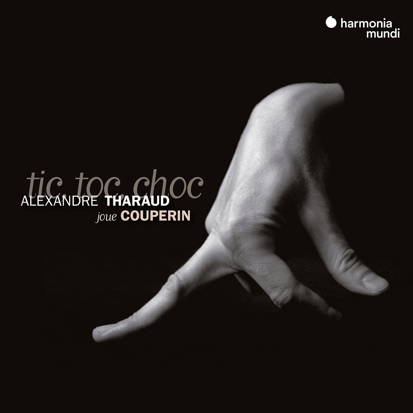 Alexandre Tharaud - Tic Toc Choc: Alexandre Tharaud Joue Couperin - Cd