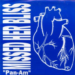 Missed Her Bliss - Pan Am - 7 Inch