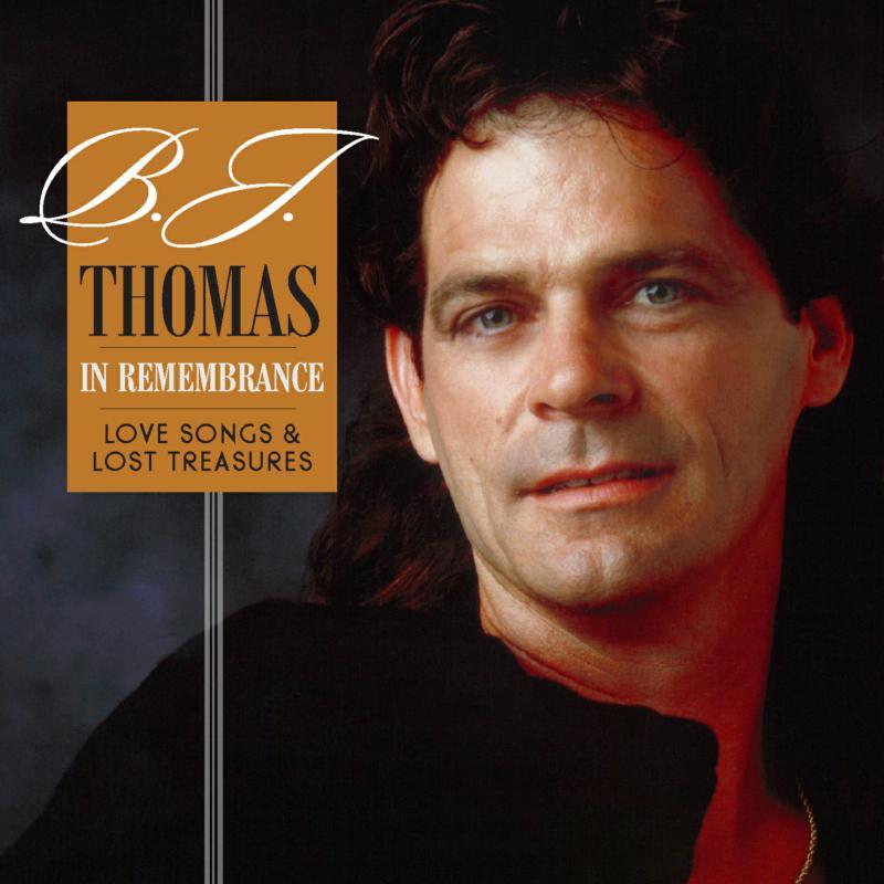 B.J.Thomas - In Remembrance Love Songs & Lost Treasures - Cd
