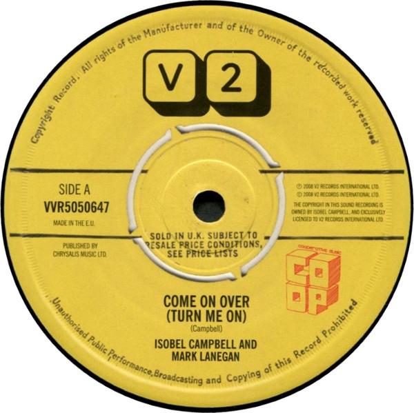 Isobel Campbell & Mark Lanegan - Come On Over (Turn Me On) - 7 Inch