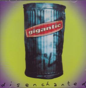 Gigantic - Disenchanted - Cd