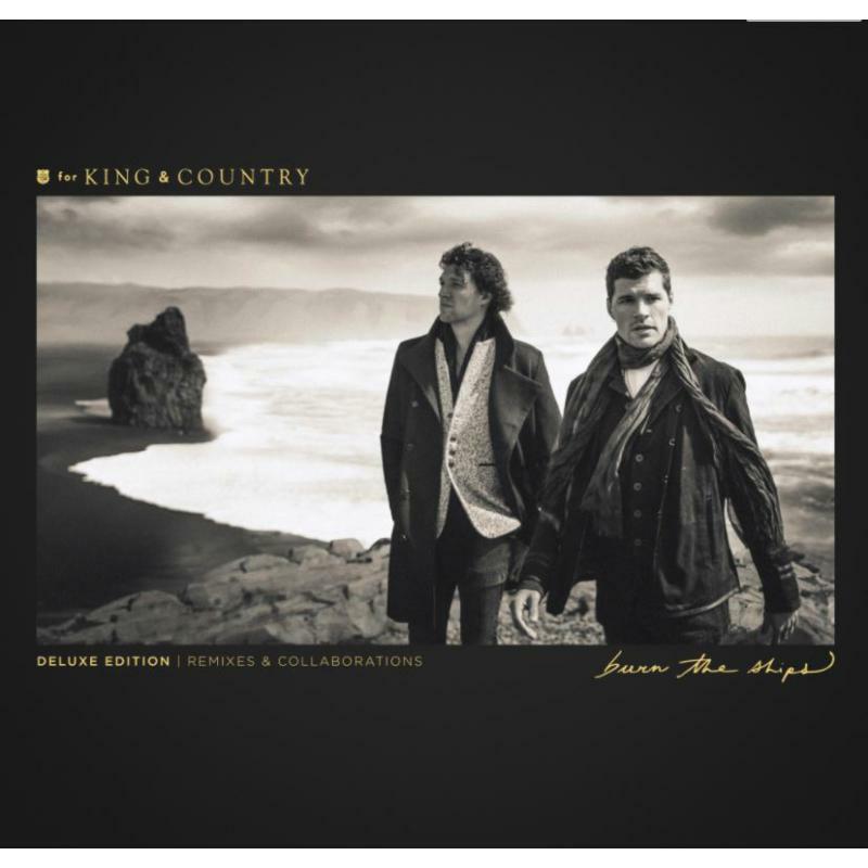 For King & Country - Burn the Ships (Remixes & Collaborations) - Cd
