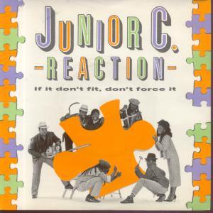 Junior C Reaction - If It Don't Fit Don't Force It - 7 Inch