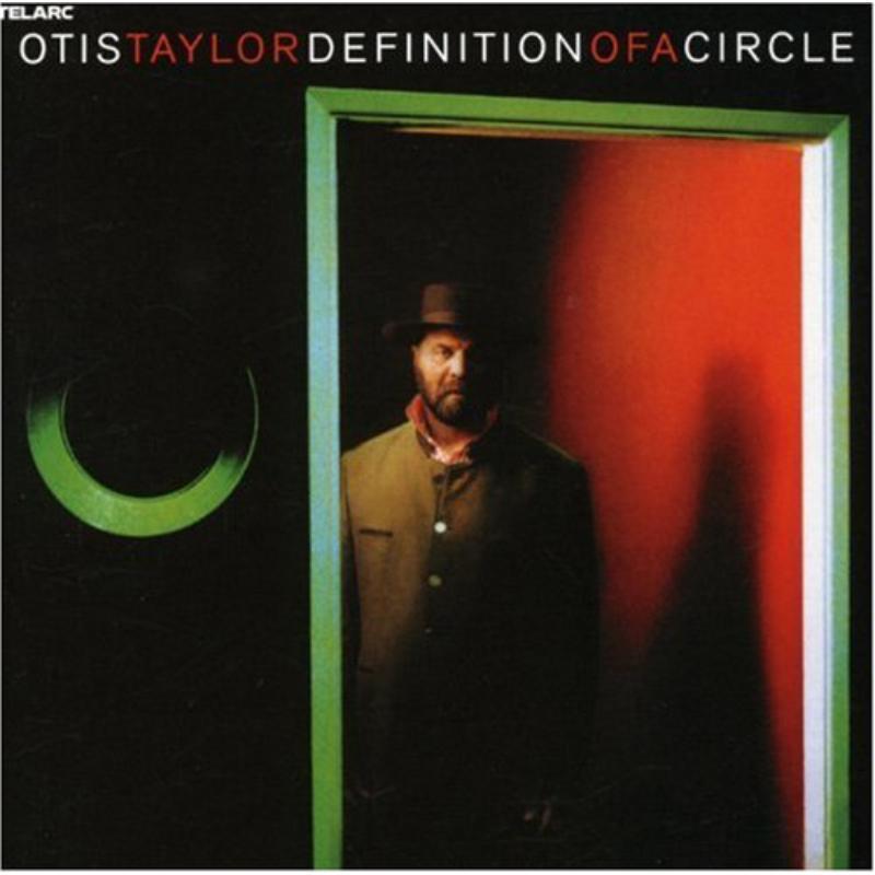 Otis Taylor - Definition of A Circle - Cd