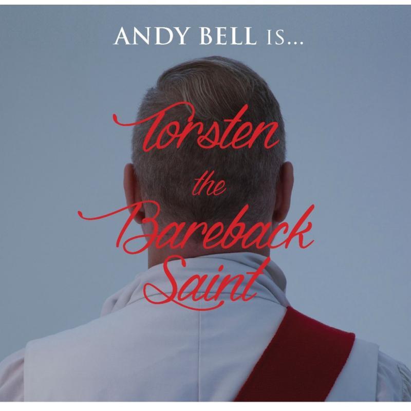 Andy Bell - Torsten the Bareback Saint - Cd