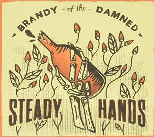 Steady Hands - Brandy of the Damned - Cd