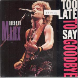 Richard Marx - Too Late To Say Goodbye - 7 Inch