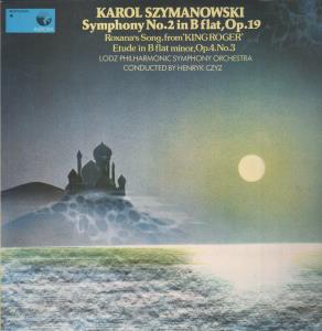 Lodz Philharmonic Symphony Orchestra / Henryk Czyk - Karol Szymanowski - Symphony No 2 In B Flat, Op.19 - Lp