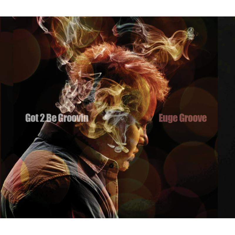 Euge Groove - Got 2 Be Groovin - Cd