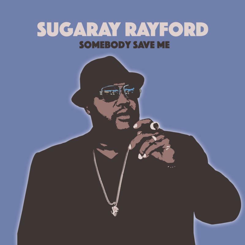 Sugaray Rayford - Somebody Save Me - Cd
