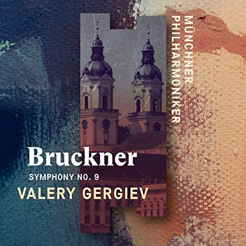 Munchner Philharmoniker and Valery Gergiev - Anton Bruckner: Symphony No. 9 - Cd
