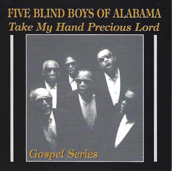 Five Blind Boys Of Alabama - Take My Hand Precious Lord - Cd
