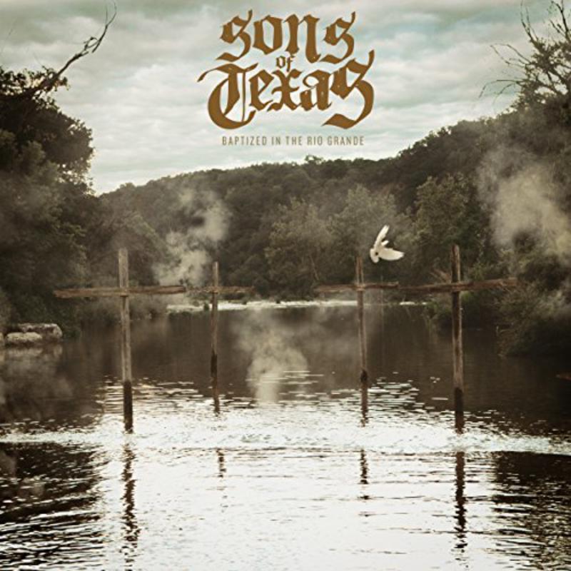 Sons Of Texas - Baptised In the Rio Grande - Cd