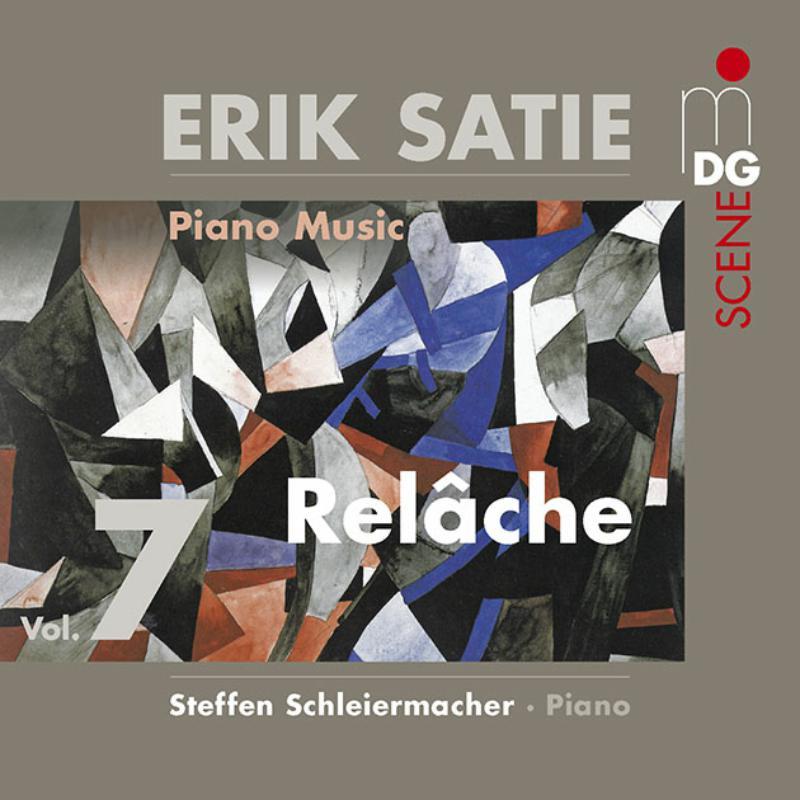 Steffen Schleiermacher - Erik Satie: Piano Music Volume 7 Relache - Cd