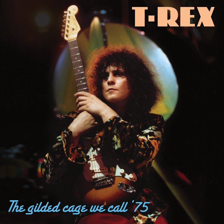 Marc Bolan And T Rex - Gilded Cage We Call ’75 - Cd