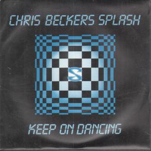 Chris Beckers Splash - Keep On Dancing - 7 Inch