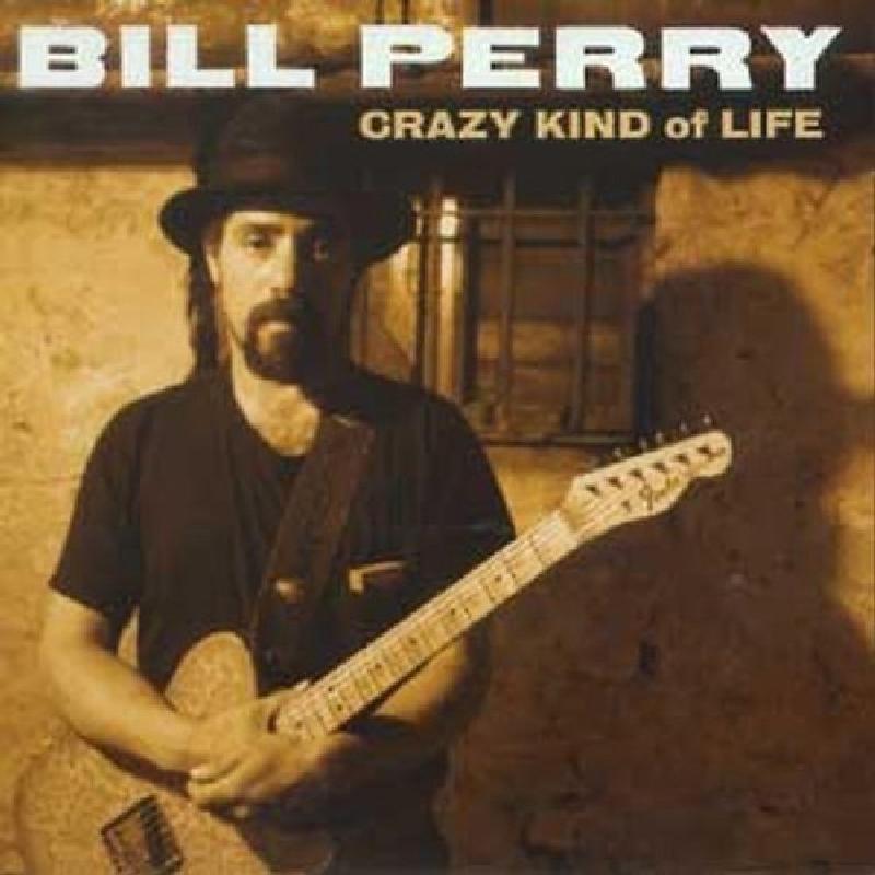 Bill Perry - Crazy Kind of Life - Cd