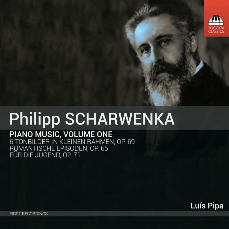 Luís Pipa - Philipp Scharwenka: Piano Music, Volume One - Cd
