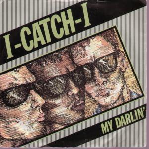 I Catch I - My Darlin' - 7 Inch