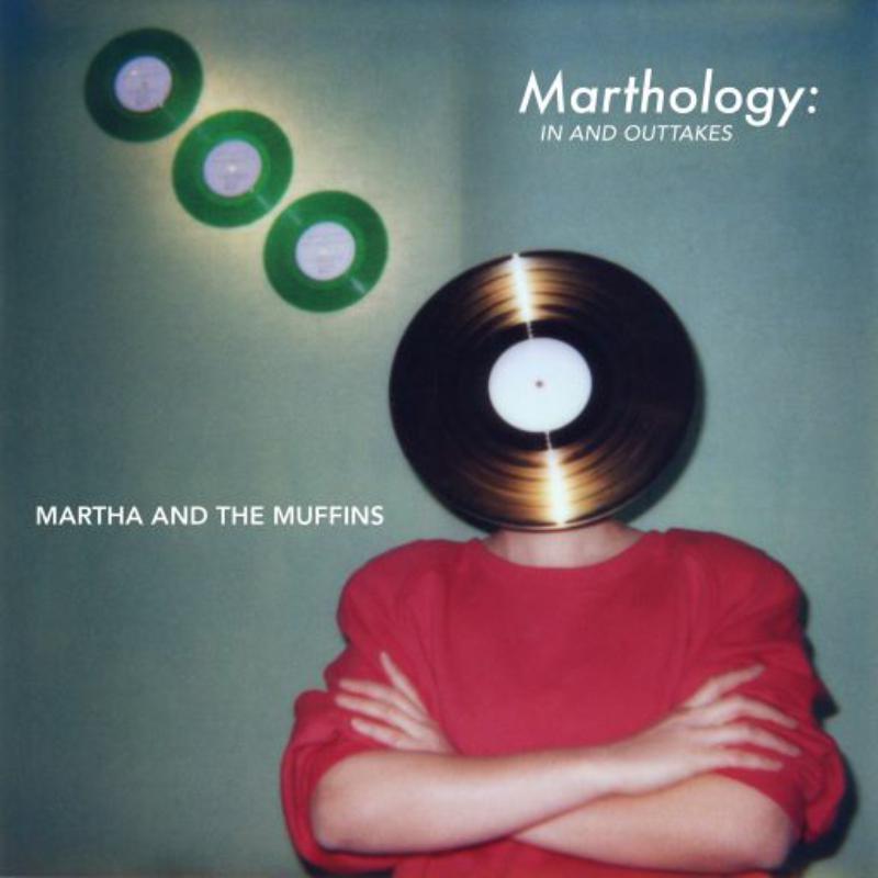 Martha And The Muffins - Marthology: In and Outtakes - Cd