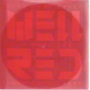 Well Red - Love Gone Crazy - 12 Inch