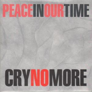 Cry No More - Peace In Your Time - 7 Inch