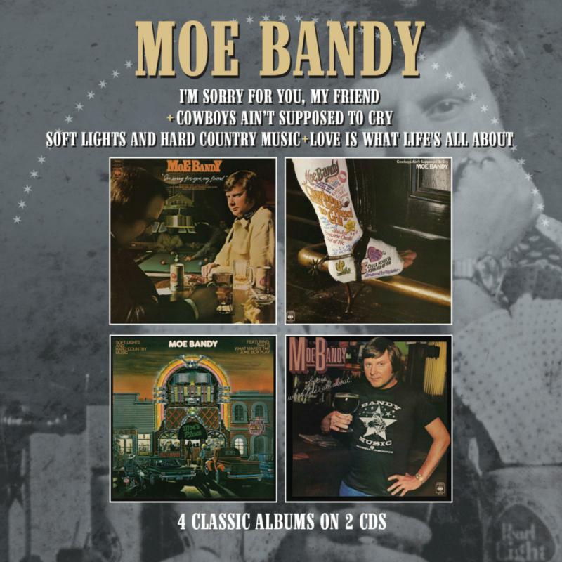 Moe Bandy - I'm Sorry For You My Friend / Cowboys Ain't Supposed To Cry / Soft Lights and Hard Country Music / Love Is What Life's All... - Double Cd