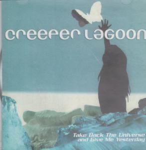 Creeper Lagoon - Take Back The Universe And Give Me Yesterday - Cd
