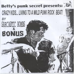Sarcastic Bombs/Bonus - Crazy Kids Living To A Wild Punk Rock Beat - 7 Inch