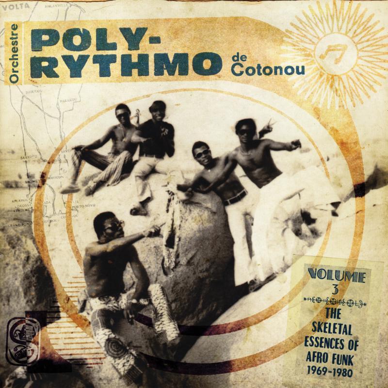 Orchestre Poly-Rythmo De Cotonou - Volume 3: the Skeletal Essences of Afro Funk 1960-1980 - Cd