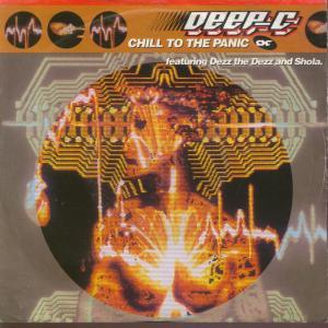Deep C Featuring Dezz The Dezz And Shola - Chill To The Panic - 7 Inch