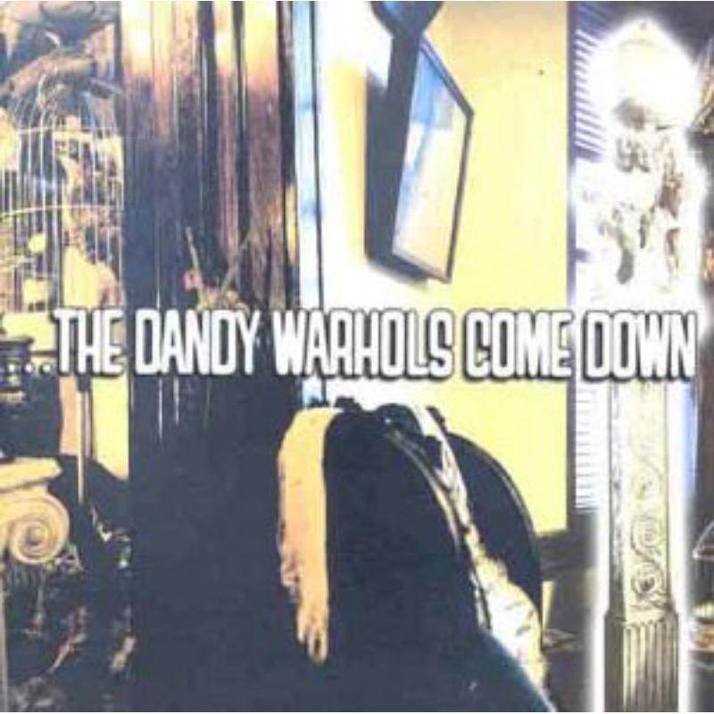 Dandy Warhols - ...the Dandy Warhols Come Down - Cd