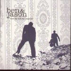 Ben And Jason - How The Hell Do I Explain - Cd