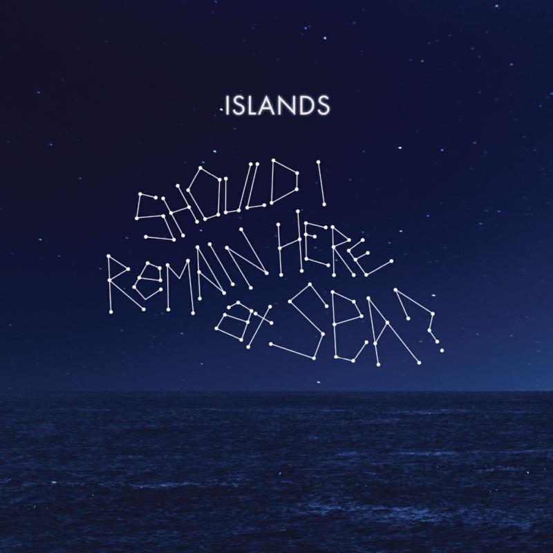 Islands - Should I Remain Here At Sea? - Lp
