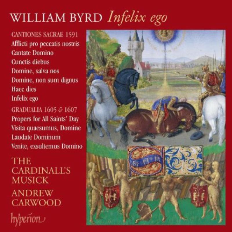 Andrew Carwood / The Cardinall's Musick - Byrd: Infelix Ego & Other Sacred Music - Cd
