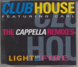 Club House Featuring Carl - Light My Fire - Cd