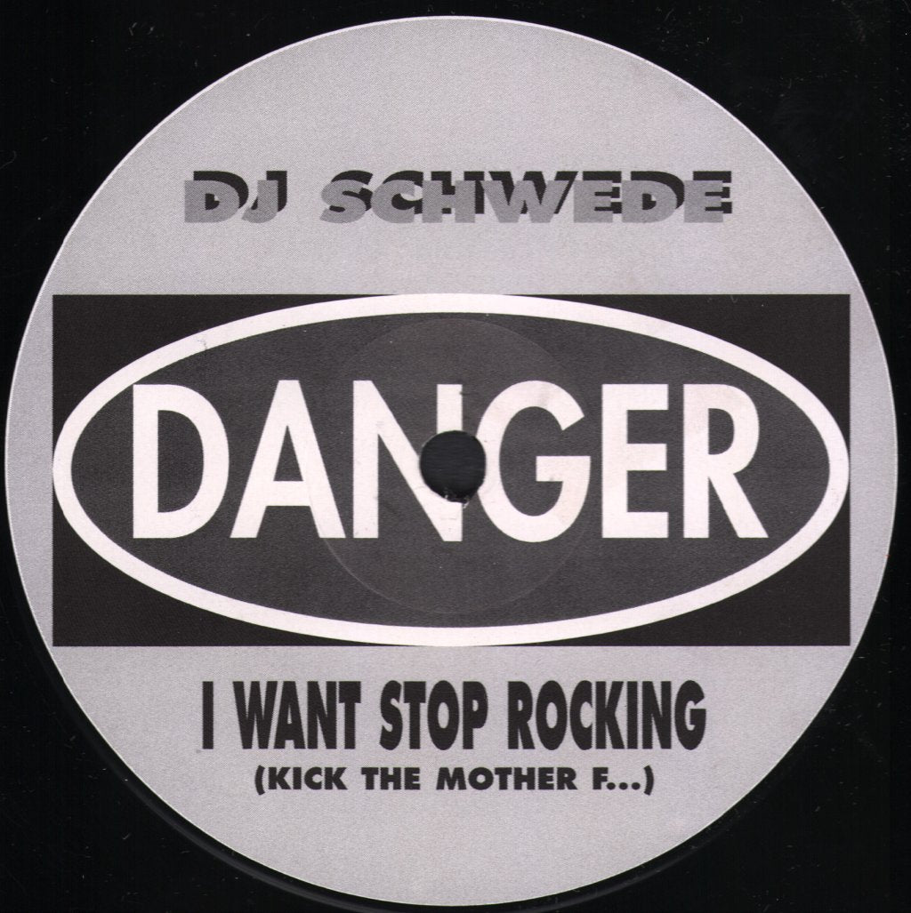DJ Schwede - I Want Stop Rocking (Kick The Mother F...) - 12 Inch
