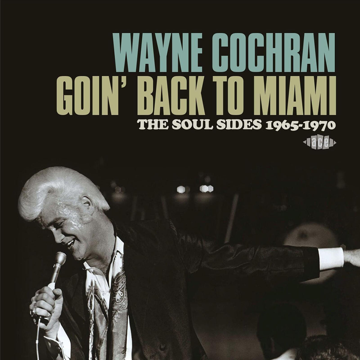 Wayne Cochran - Goin' Back To Miami: the Soul Sides 1965-1970 - Double Cd