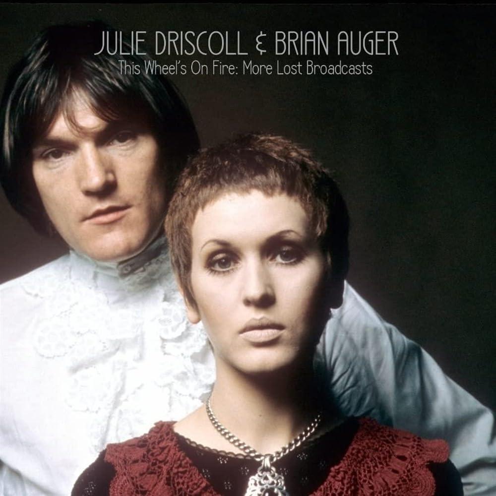 Julie Driscoll And Brian Auger And The Trinity - This Wheel's On Fire : More Lost Broadcasts - Cd