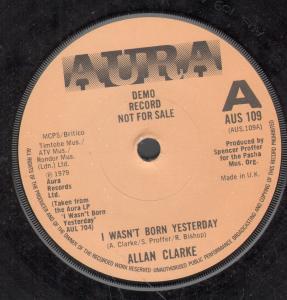 Allan Clarke - I Wasn't Born Yesterday - 7 Inch