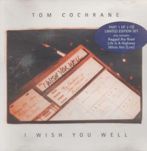 Tom Cochrane - I Wish You Well - Cd