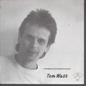 Tom Watt - Subterranean Homesick Blues - 7 Inch