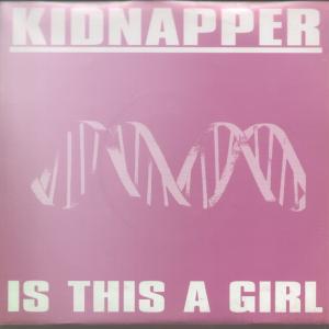 Kidnapper - Is This A Girl - 7 Inch