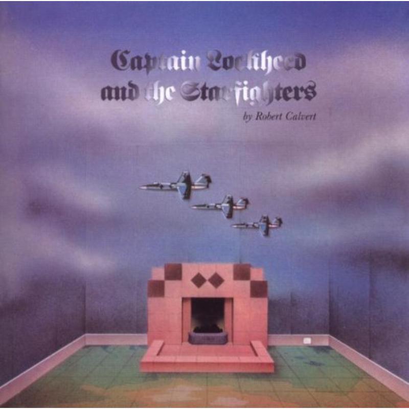 Robert Calvert - Captain Lockheed & the Starfighters - Cd