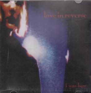 Love In Reverse - I Was Here - Cd