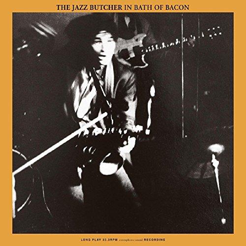 Jazz Butcher - Bath of Bacon - Lp