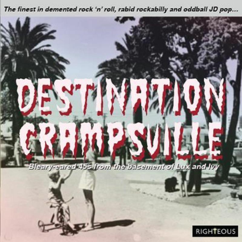 Various Artists - Destination Crampsville: the Finest In Demented Rock 'n' Roll, Rabid Rockabilly and Oddball Jd Pop... - Double Cd