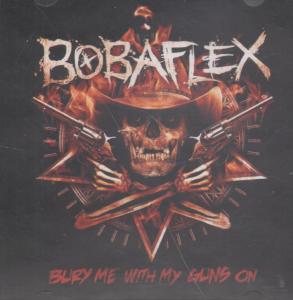 Bobaflex - Bury Me With My Guns On - Cdr