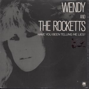 Wendy And The Rocketts - Have You Been Telling Me Lies - 7 Inch