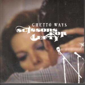 Scissors For Lefty - Ghetto Ways - 7 Inch